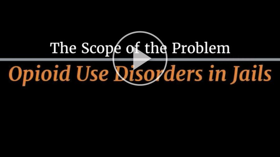 The Scope of the Problem: Opioid Use Disorders in Jails